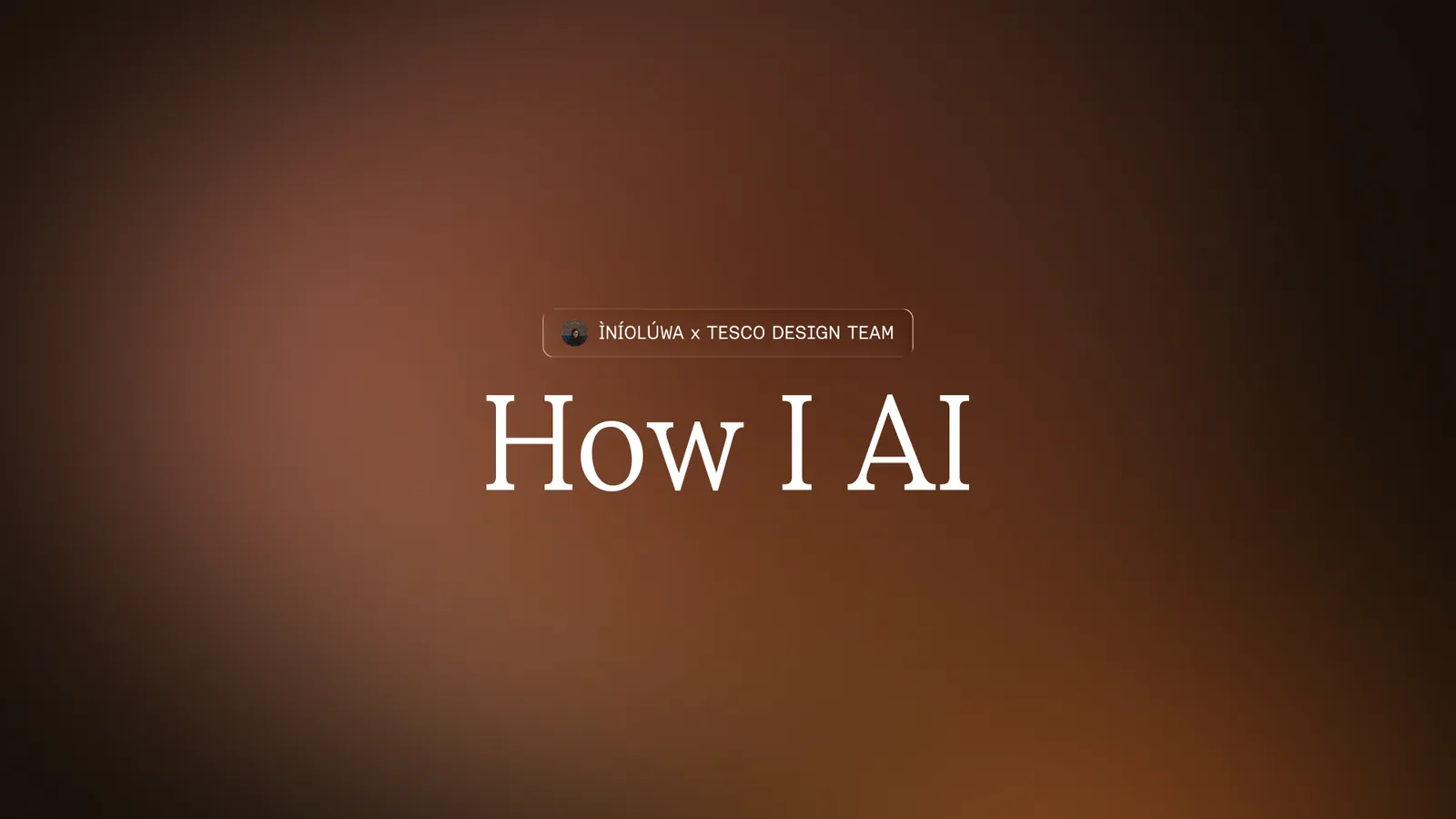 How I AI — session with the Tesco design team